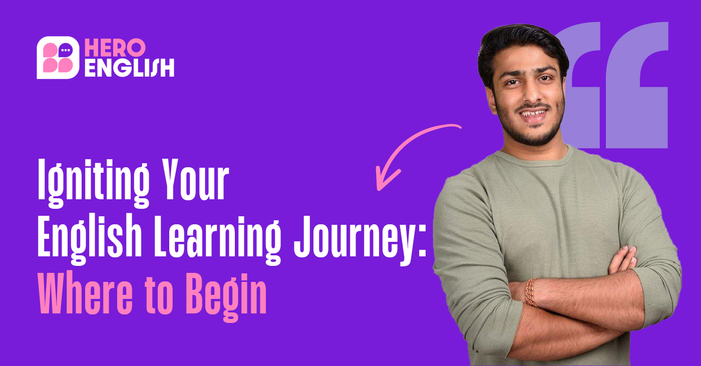 Igniting Your English Learning Journey Where To Begin Hero English