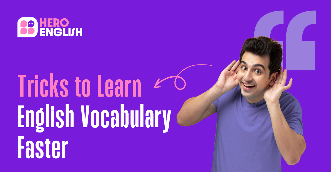 tricks-to-learn-english-vocabulary-faster-hero-english